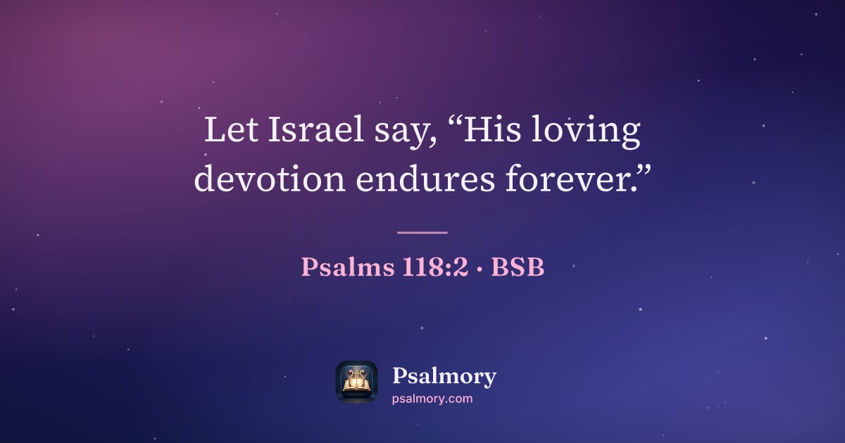 Psalm 118:2 verse artwork: Let Israel say, “His loving devotion endures forever.”