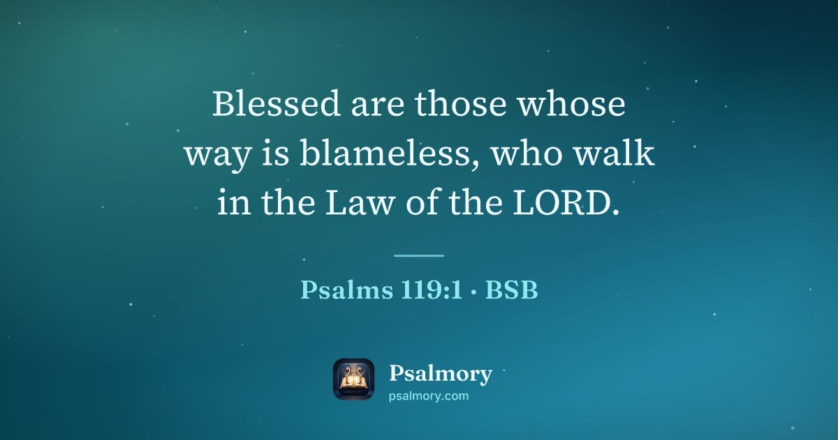 Psalm 119:1 verse artwork: Blessed are those whose way is blameless, who walk in the Law of the LORD.