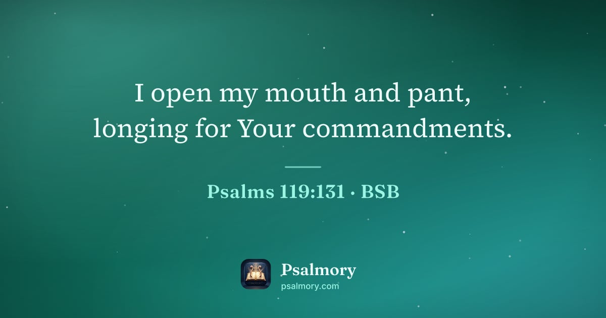Psalm 119:131 verse artwork: I open my mouth and pant, longing for Your commandments.