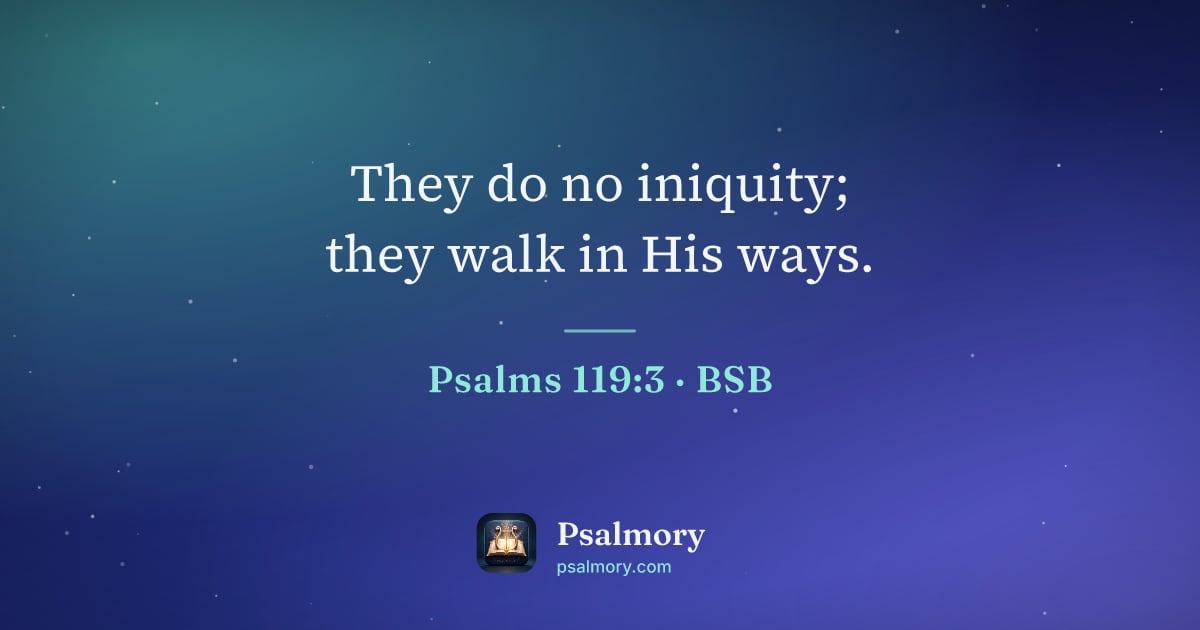 Psalm 119:3 verse artwork: They do no iniquity; they walk in His ways.