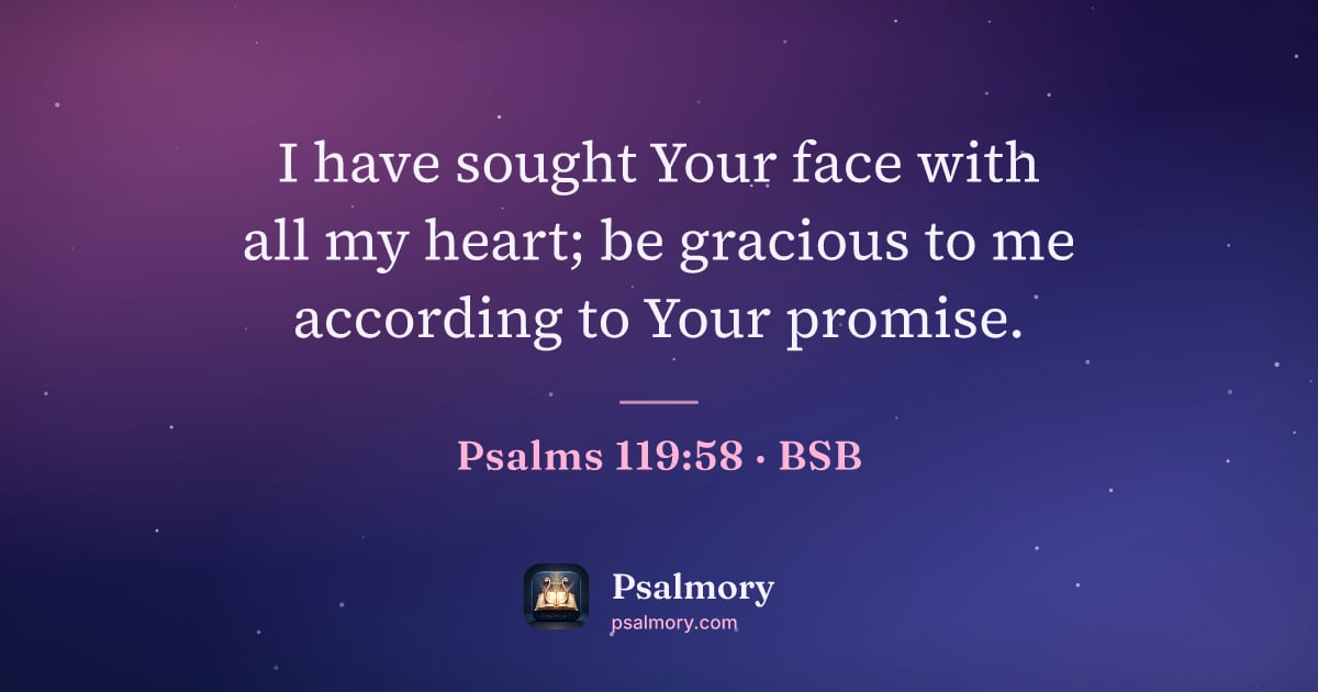 Psalm 119:58 verse artwork: I have sought Your face with all my heart; be gracious to me according to Your promise.