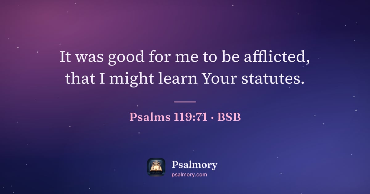 Psalm 119:71 verse artwork: It was good for me to be afflicted, that I might learn Your statutes.