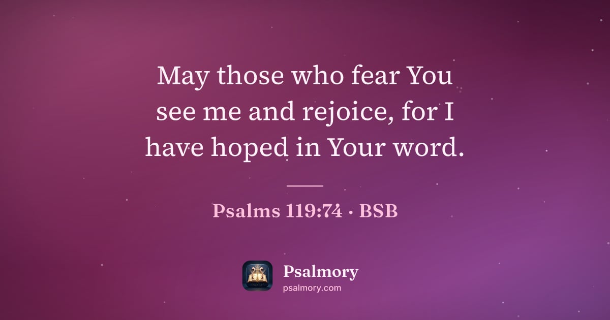 Psalm 119:74 verse artwork: May those who fear You see me and rejoice, for I have hoped in Your word.