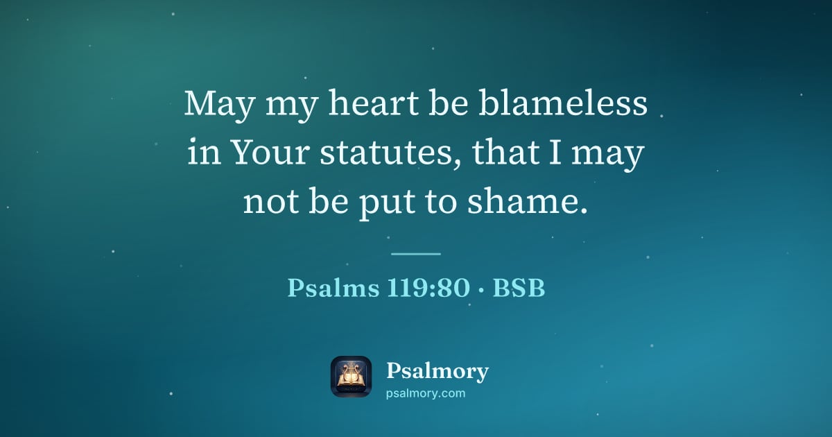 Psalm 119:80 verse artwork: May my heart be blameless in Your statutes, that I may not be put to shame.