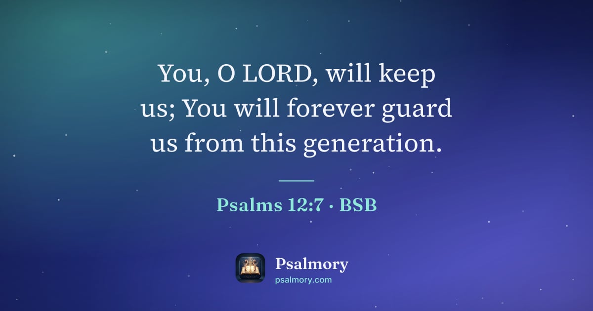 Psalm 12:7 verse artwork: You, O LORD, will keep us; You will forever guard us from this generation.