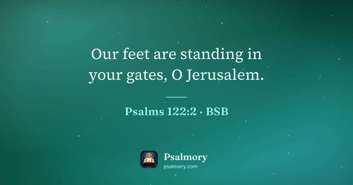 Psalm 122:2 verse artwork: Our feet are standing in your gates, O Jerusalem.