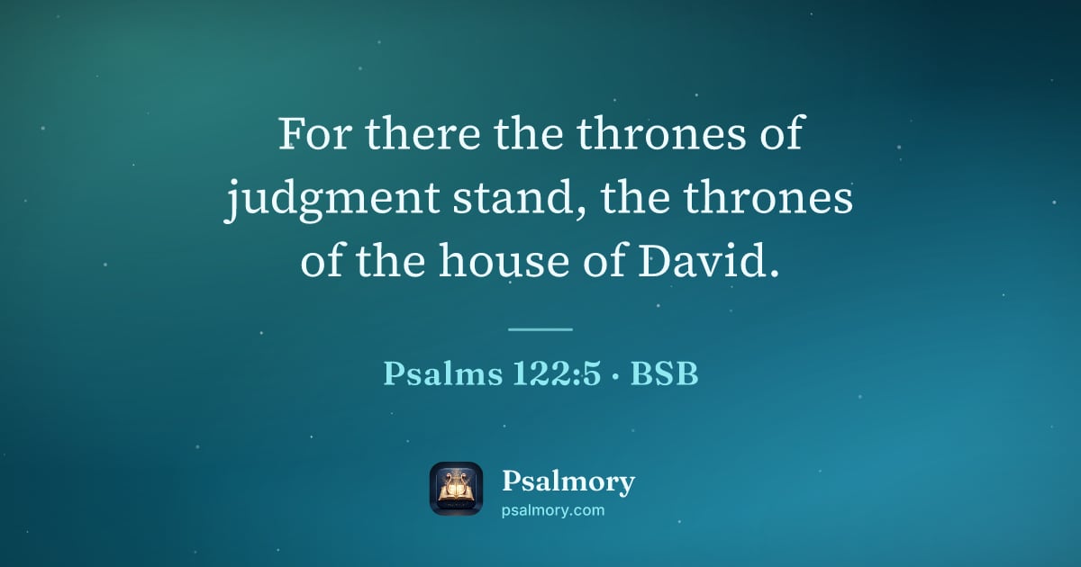 Psalm 122:5 verse artwork: For there the thrones of judgment stand, the thrones of the house of David.