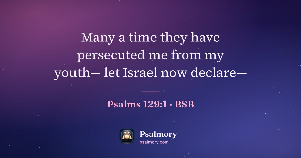 Psalm 129:1 verse artwork: Many a time they have persecuted me from my youth— let Israel now declare—