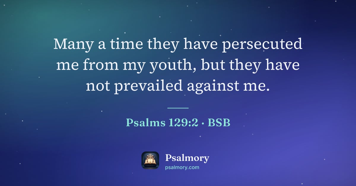 Psalm 129:2 verse artwork: Many a time they have persecuted me from my youth, but they have not prevailed against me.