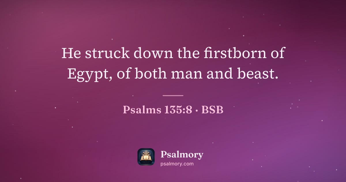 Psalm 135:8 verse artwork: He struck down the firstborn of Egypt, of both man and beast.