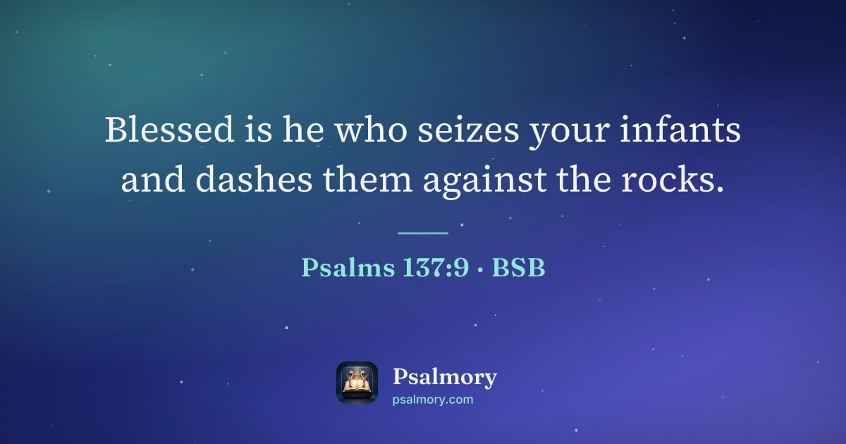 Psalm 137:9 verse artwork: Blessed is he who seizes your infants and dashes them against the rocks.