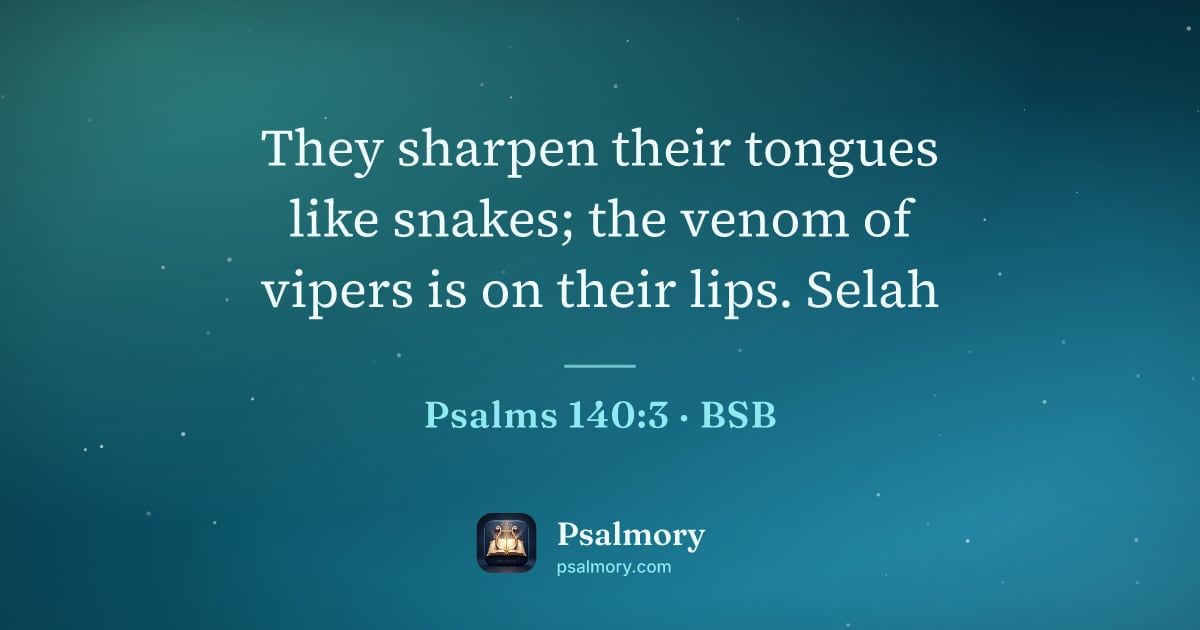 Psalm 140:3 verse artwork: They sharpen their tongues like snakes; the venom of vipers is on their lips. Selah