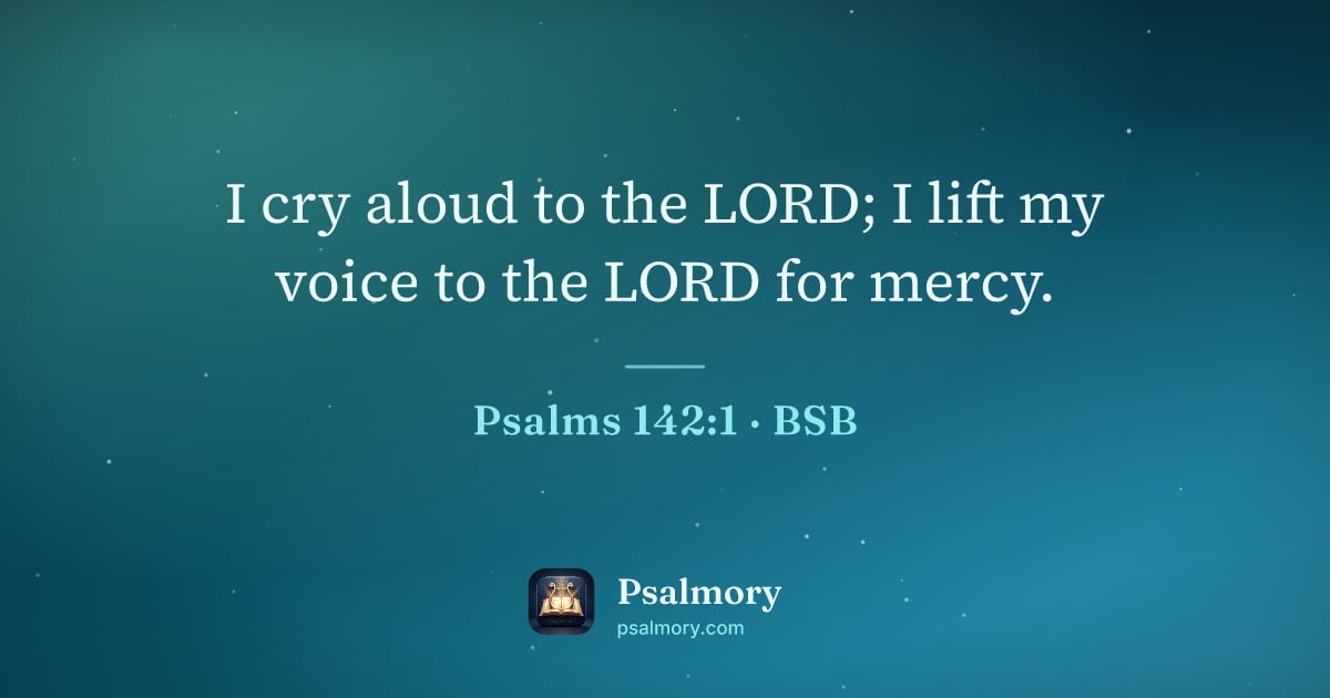 Psalm 142:1 verse artwork: I cry aloud to the LORD; I lift my voice to the LORD for mercy.