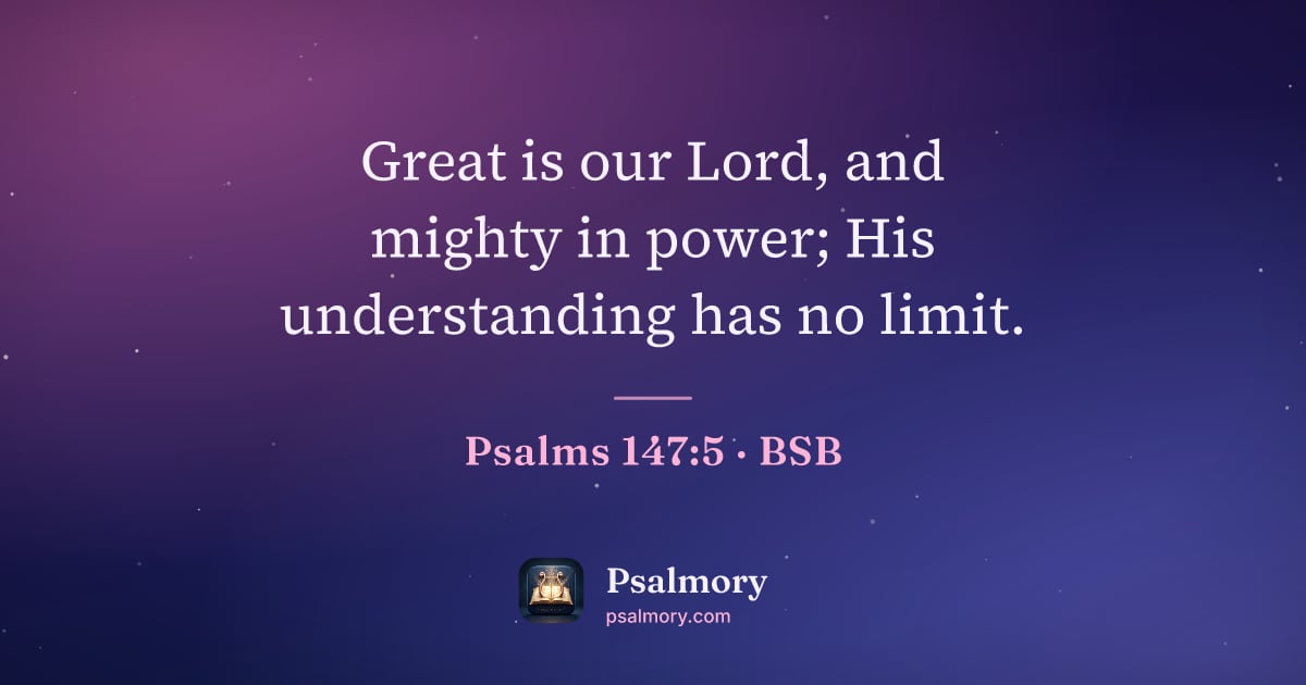 Psalm 147:5 verse artwork: Great is our Lord, and mighty in power; His understanding has no limit.