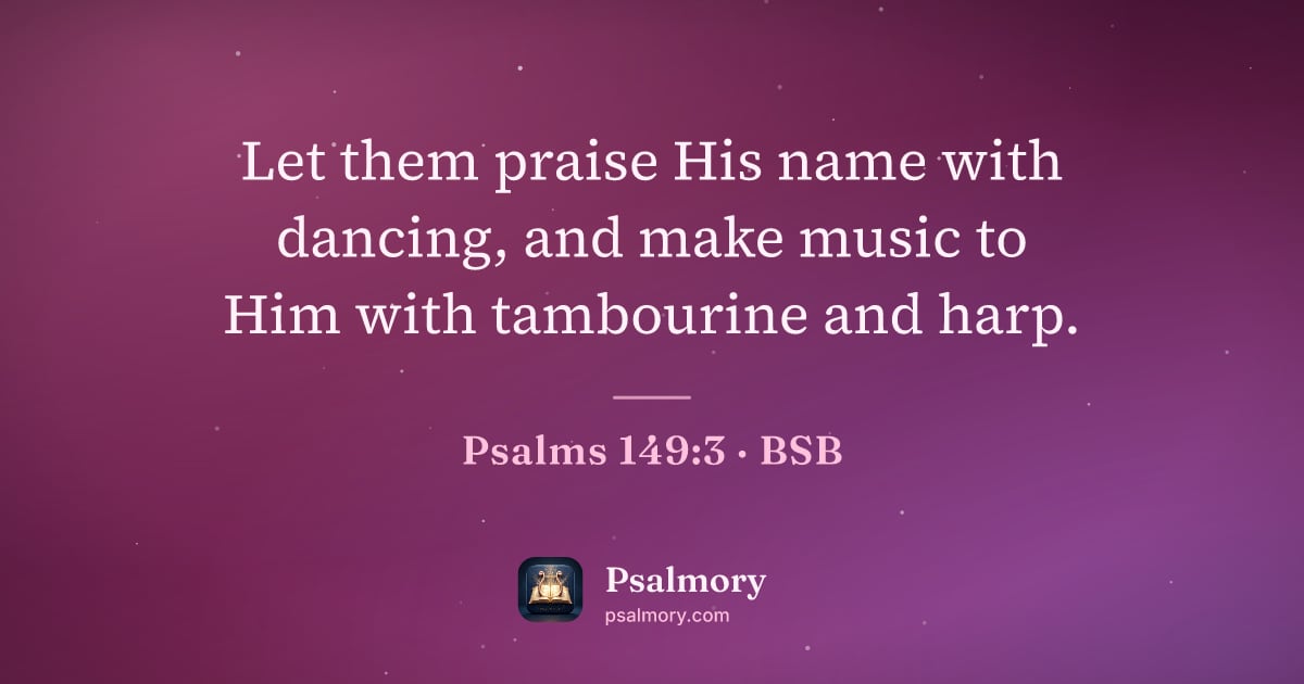Psalm 149:3 verse artwork: Let them praise His name with dancing, and make music to Him with tambourine and harp.