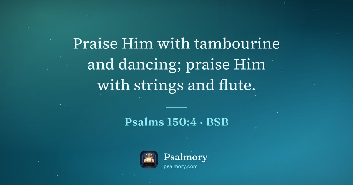 Psalm 150:4 verse artwork: Praise Him with tambourine and dancing; praise Him with strings and flute.
