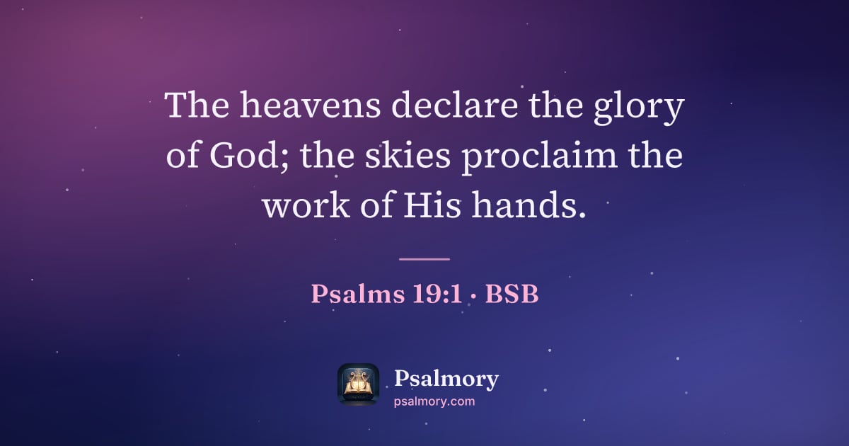 Psalm 19:1 verse artwork: The heavens declare the glory of God; the skies proclaim the work of His hands.