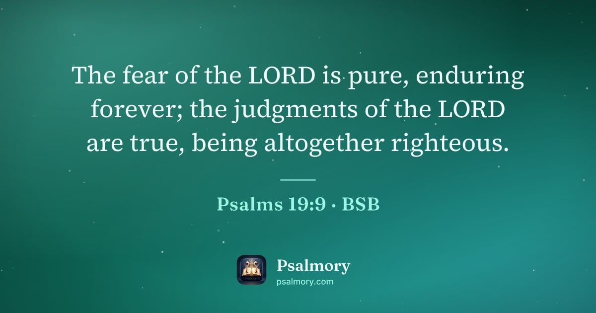 Psalm 19:9 verse artwork: The fear of the LORD is pure, enduring forever; the judgments of the LORD are true,…