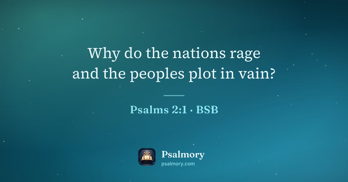Psalm 2:1 verse artwork: Why do the nations rage and the peoples plot in vain?