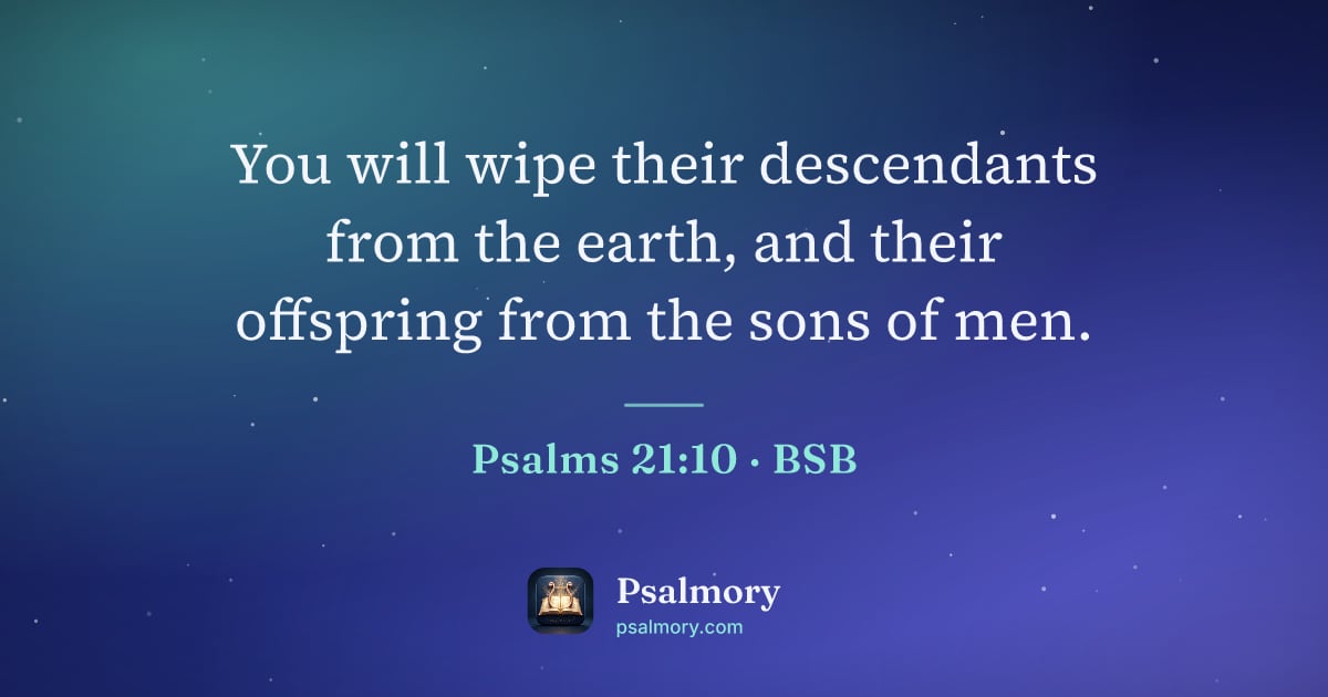Psalm 21:10 verse artwork: You will wipe their descendants from the earth, and their offspring from the sons of men.