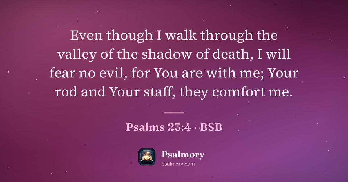Psalm 23:4 verse artwork: Even though I walk through the valley of the shadow of death, I will fear no evil, for…