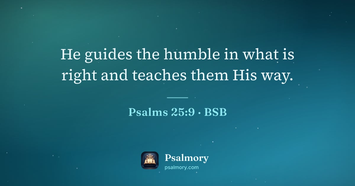 Psalm 25:9 verse artwork: He guides the humble in what is right and teaches them His way.