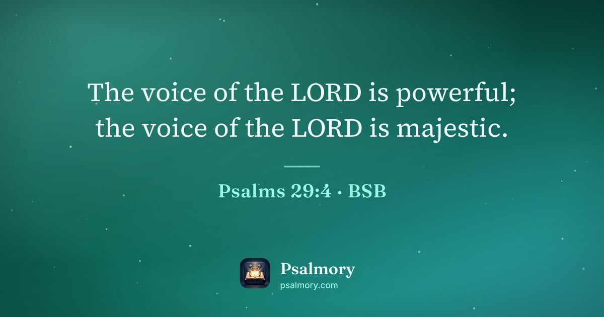 Psalm 29:4 verse artwork: The voice of the LORD is powerful; the voice of the LORD is majestic.