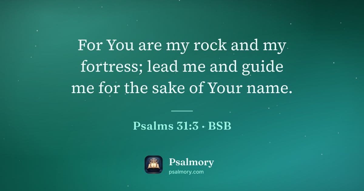 Psalm 31:3 verse artwork: For You are my rock and my fortress; lead me and guide me for the sake of Your name.