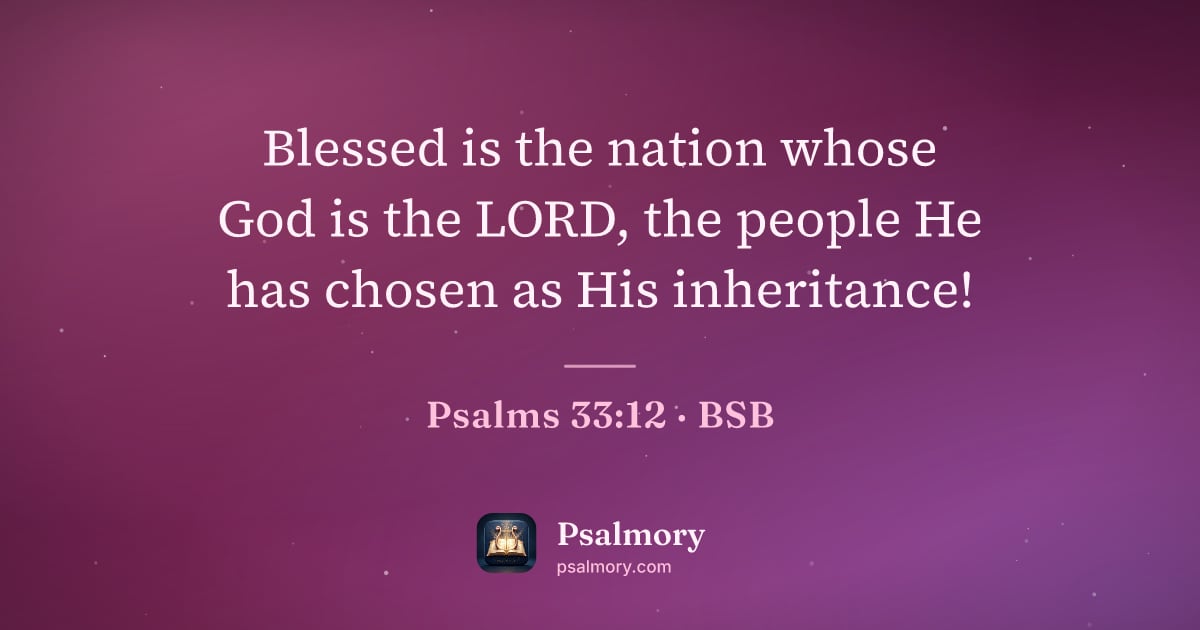 Psalm 33:12 verse artwork: Blessed is the nation whose God is the LORD, the people He has chosen as His inheritance!