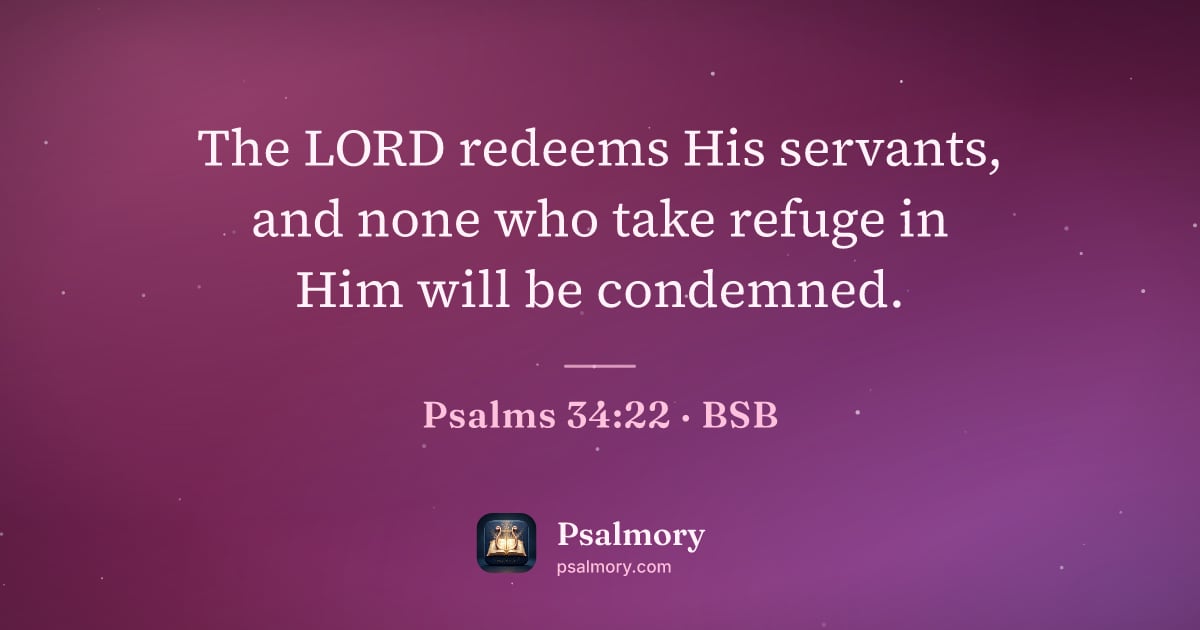 Psalm 34:22 verse artwork: The LORD redeems His servants, and none who take refuge in Him will be condemned.