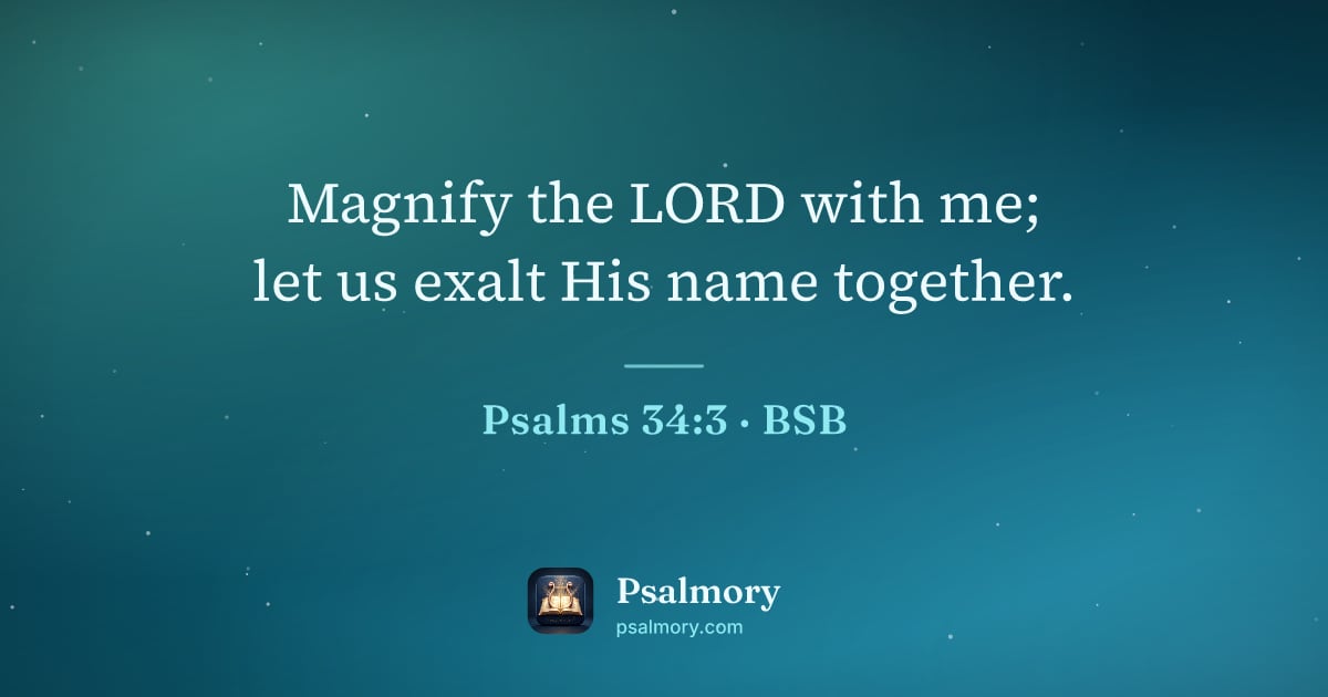 Psalm 34:3 verse artwork: Magnify the LORD with me; let us exalt His name together.