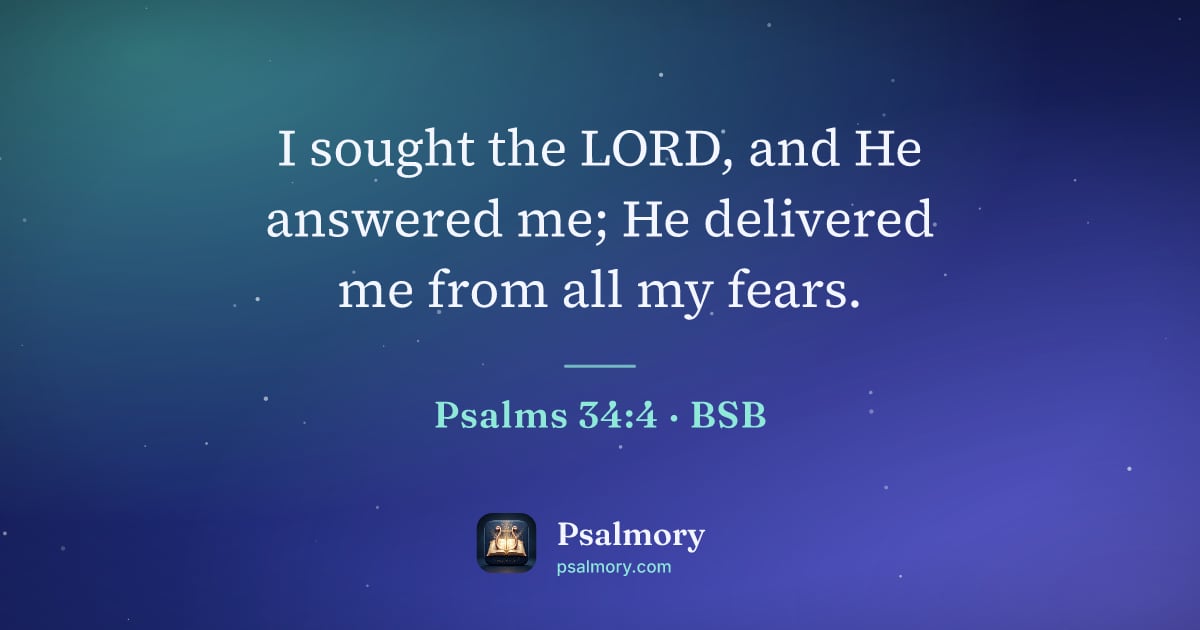 Psalm 34:4 verse artwork: I sought the LORD, and He answered me; He delivered me from all my fears.