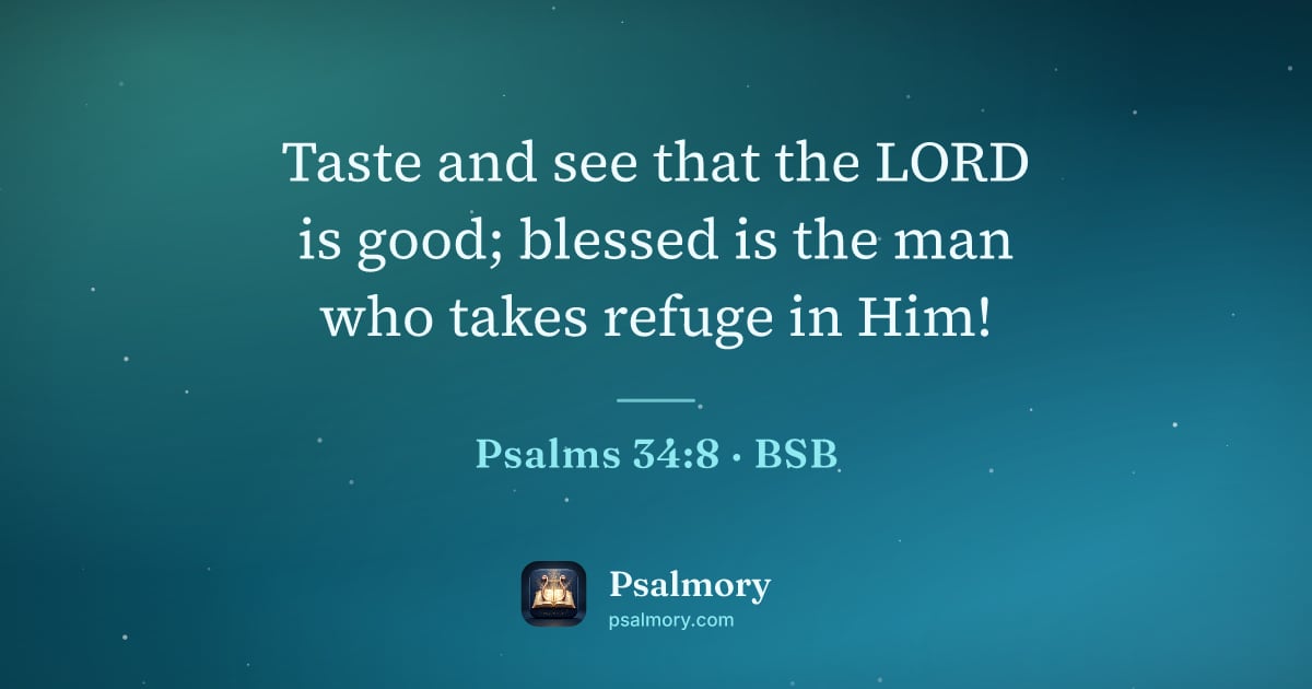 Psalm 34:8 verse artwork: Taste and see that the LORD is good; blessed is the man who takes refuge in Him!