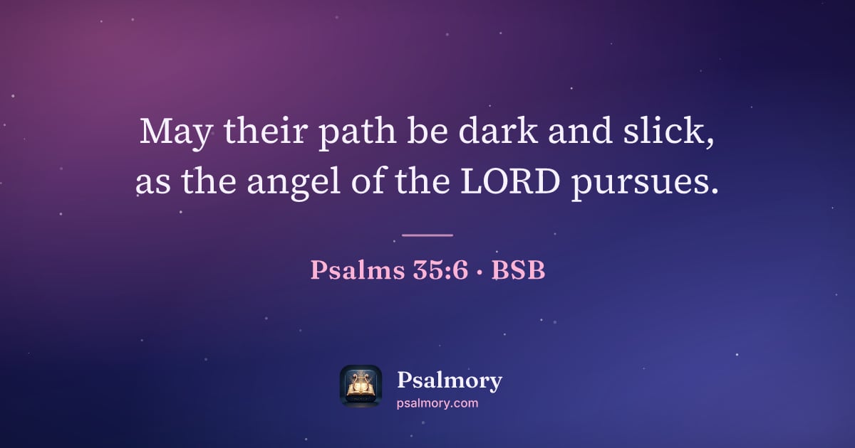 Psalm 35:6 verse artwork: May their path be dark and slick, as the angel of the LORD pursues.