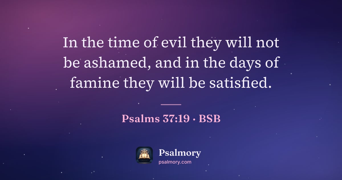 Psalm 37:19 verse artwork: In the time of evil they will not be ashamed, and in the days of famine they will be…