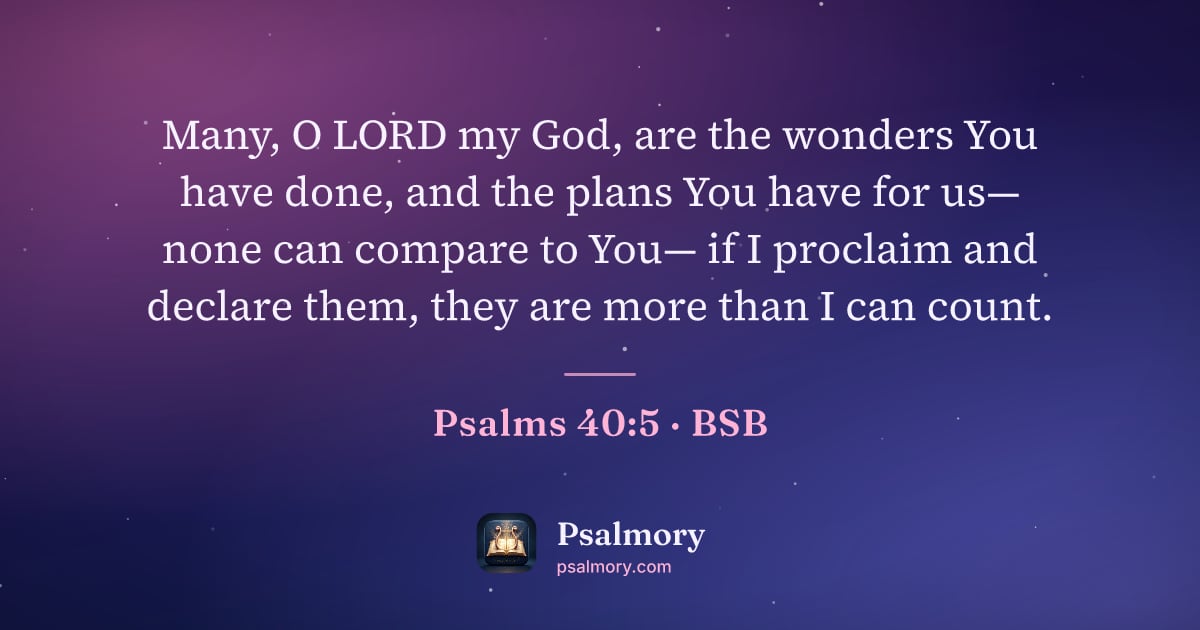 Psalm 40:5 verse artwork: Many, O LORD my God, are the wonders You have done, and the plans You have for us— none…