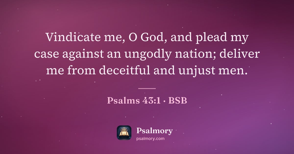 Psalm 43:1 verse artwork: Vindicate me, O God, and plead my case against an ungodly nation; deliver me from…