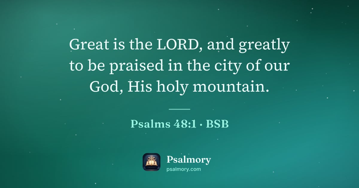 Psalm 48:1 verse artwork: Great is the LORD, and greatly to be praised in the city of our God, His holy mountain.