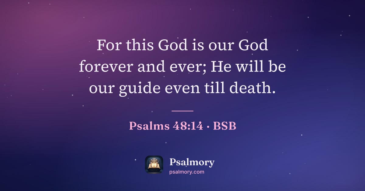 Psalm 48:14 verse artwork: For this God is our God forever and ever; He will be our guide even till death.