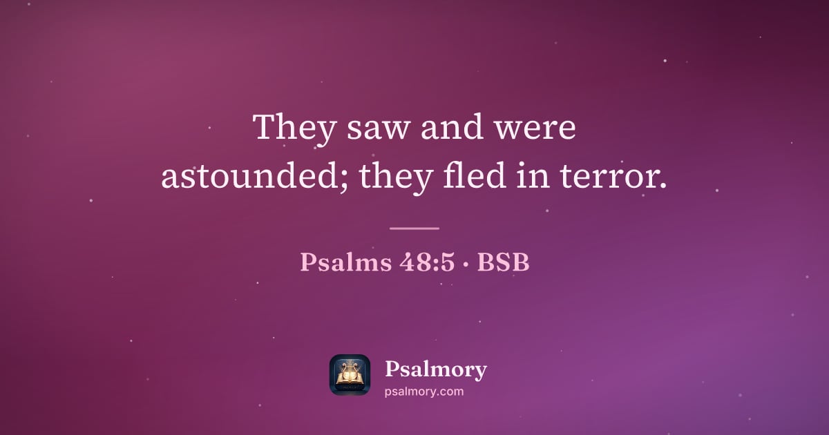 Psalm 48:5 verse artwork: They saw and were astounded; they fled in terror.
