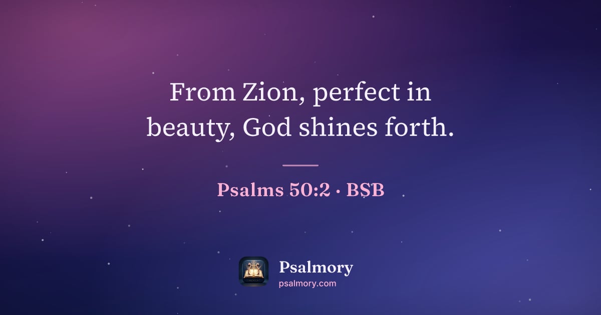 Psalm 50:2 verse artwork: From Zion, perfect in beauty, God shines forth.
