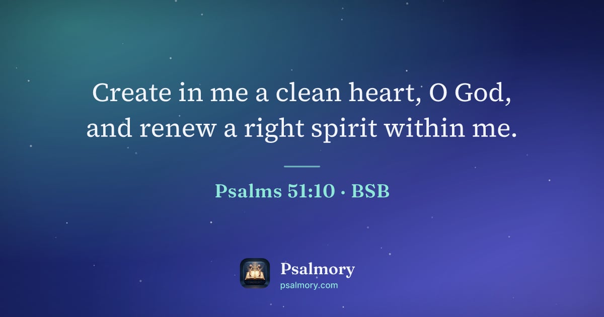 Psalm 51:10 verse artwork: Create in me a clean heart, O God, and renew a right spirit within me.