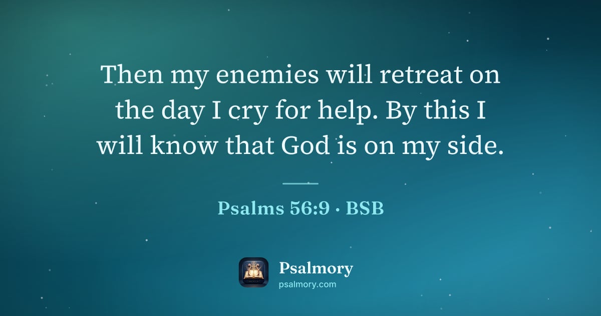 Psalm 56:9 verse artwork: Then my enemies will retreat on the day I cry for help. By this I will know that God is…