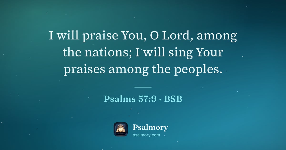 Psalm 57:9 verse artwork: I will praise You, O Lord, among the nations; I will sing Your praises among the peoples.