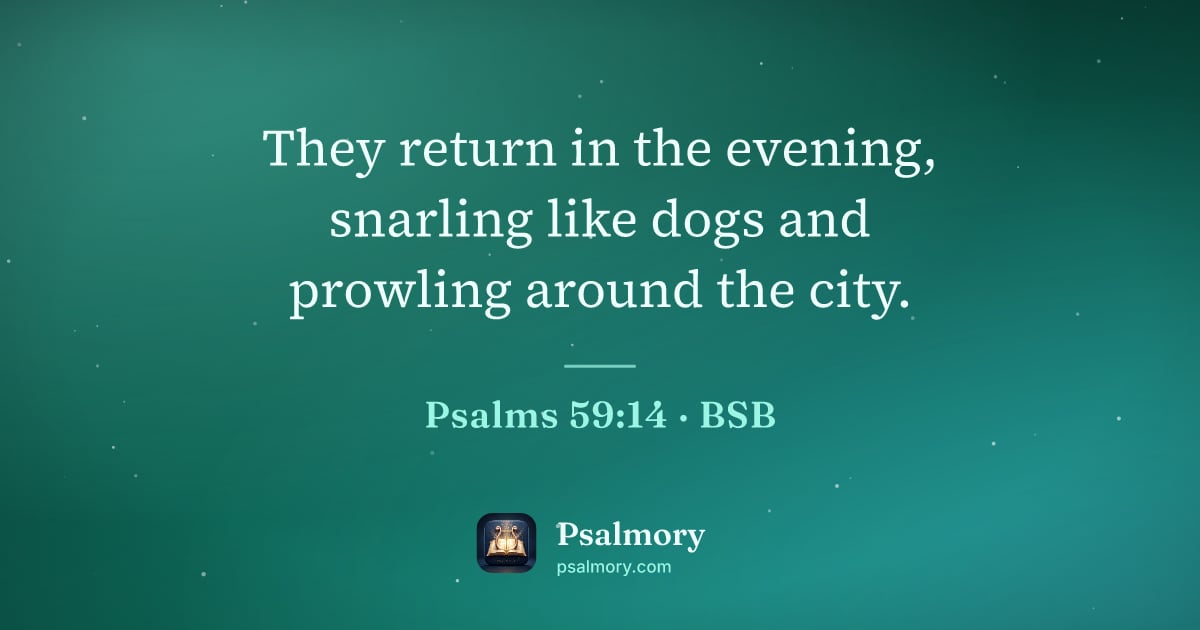Psalm 59:14 verse artwork: They return in the evening, snarling like dogs and prowling around the city.