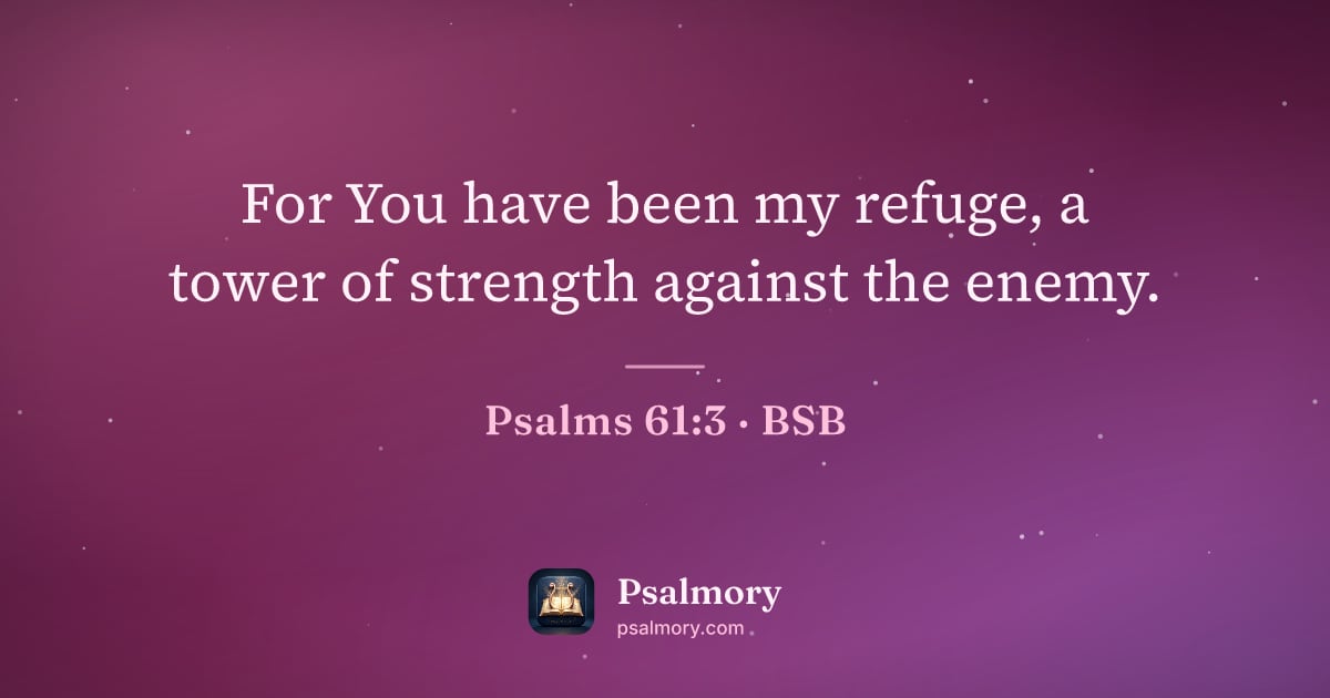 Psalm 61:3 verse artwork: For You have been my refuge, a tower of strength against the enemy.