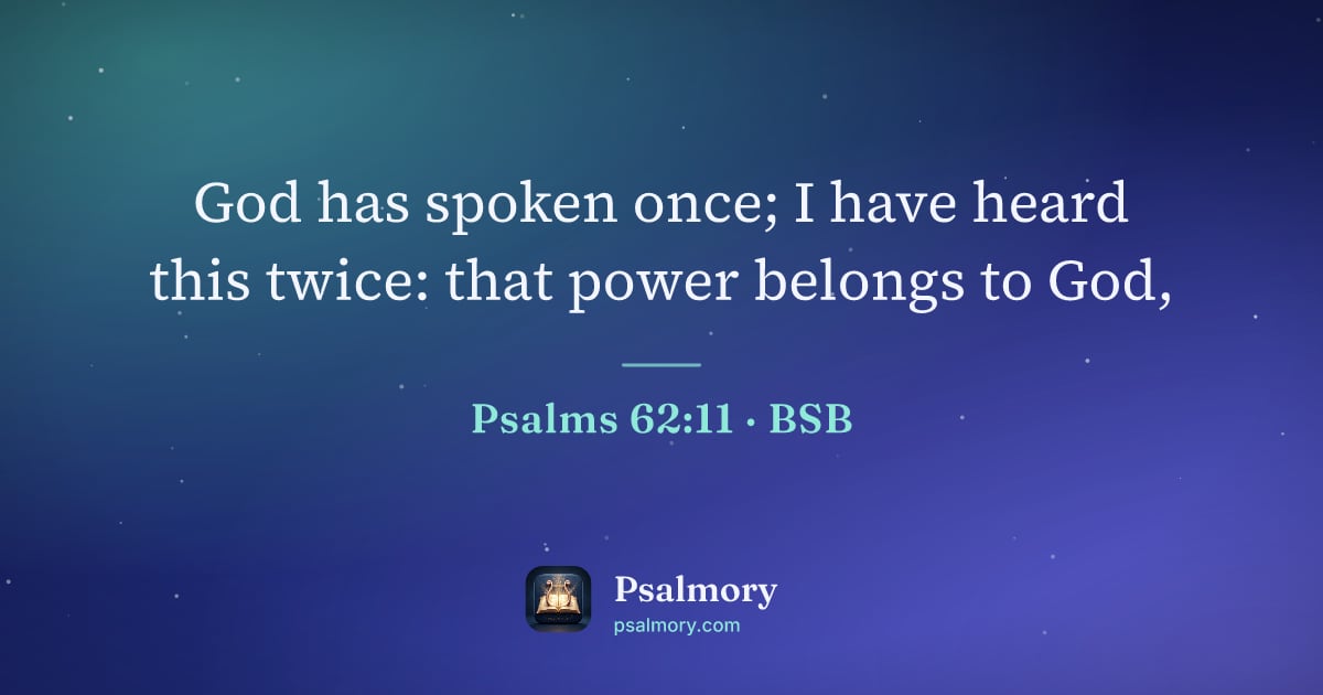 Psalm 62:11 verse artwork: God has spoken once; I have heard this twice: that power belongs to God,