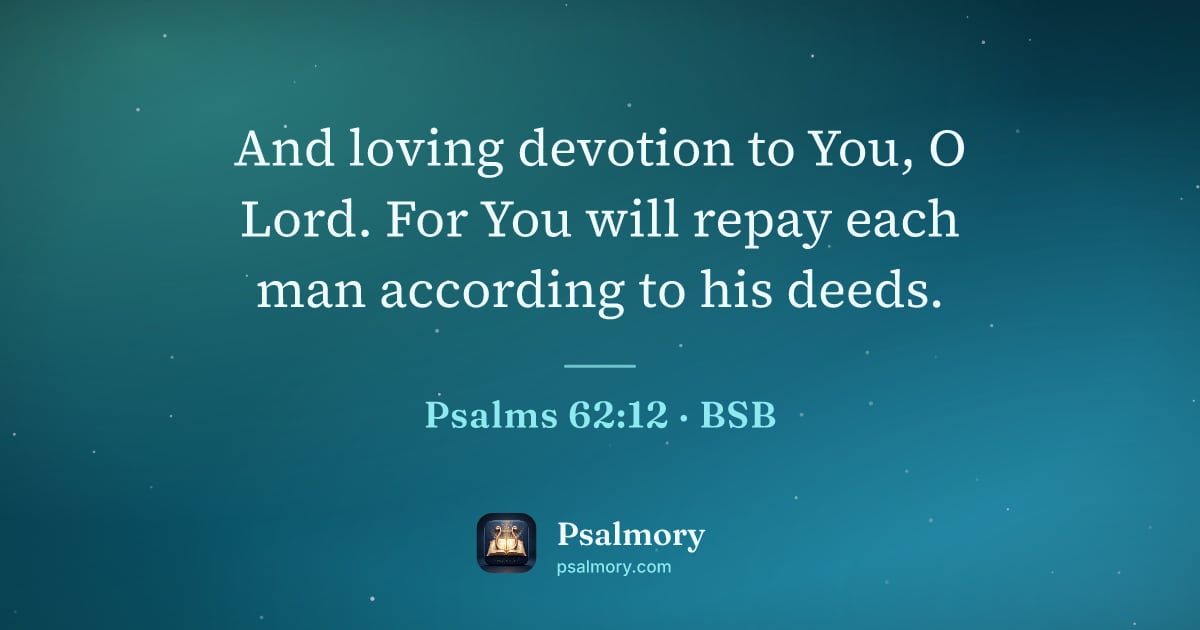 Psalm 62:12 verse artwork: And loving devotion to You, O Lord. For You will repay each man according to his deeds.