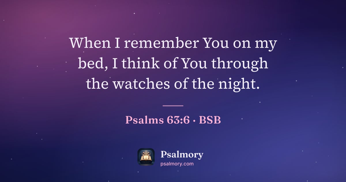 Psalm 63:6 verse artwork: When I remember You on my bed, I think of You through the watches of the night.