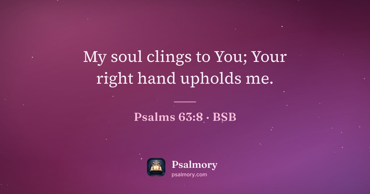 Psalm 63:8 verse artwork: My soul clings to You; Your right hand upholds me.